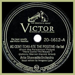 Ac-cent-tchu-ate the positive - Artie Shaw and his Orchestra
