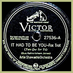 It Had to be You - Artie Shaw and his Orchestra