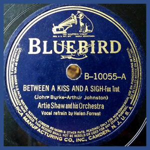Between a Kiss and a Sigh - - Artie Shaw and his Orchestra - Bluebird label