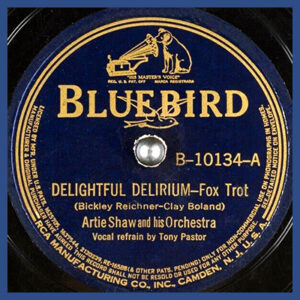 Delightful Delerium- Artie Shaw and his Orchestra - Bluebird label