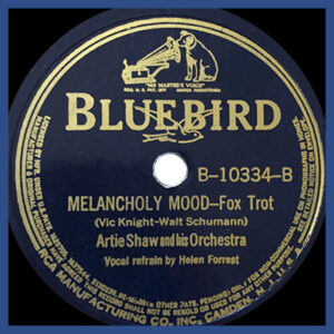Melancholy Mood - Artie Shaw and his Orchestar - Bluebird record label