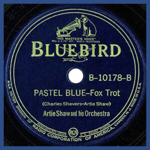 Pastel Blue - Artie Shaw and his Orchestra - Bluebird label